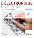 L'électronique en pratique: 30 expériences ludiques
