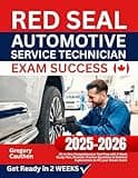 Red Seal Automotive Service Technician Exam Success: All-in-One Comprehensive Test Prep with 2-Week Study Plan, Realistic Practice Questions & Detailed ... to Hit your Dream Score (English Edition)